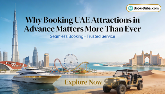 The Smart Way to Book Dubai & Abu Dhabi Attractions in 2026