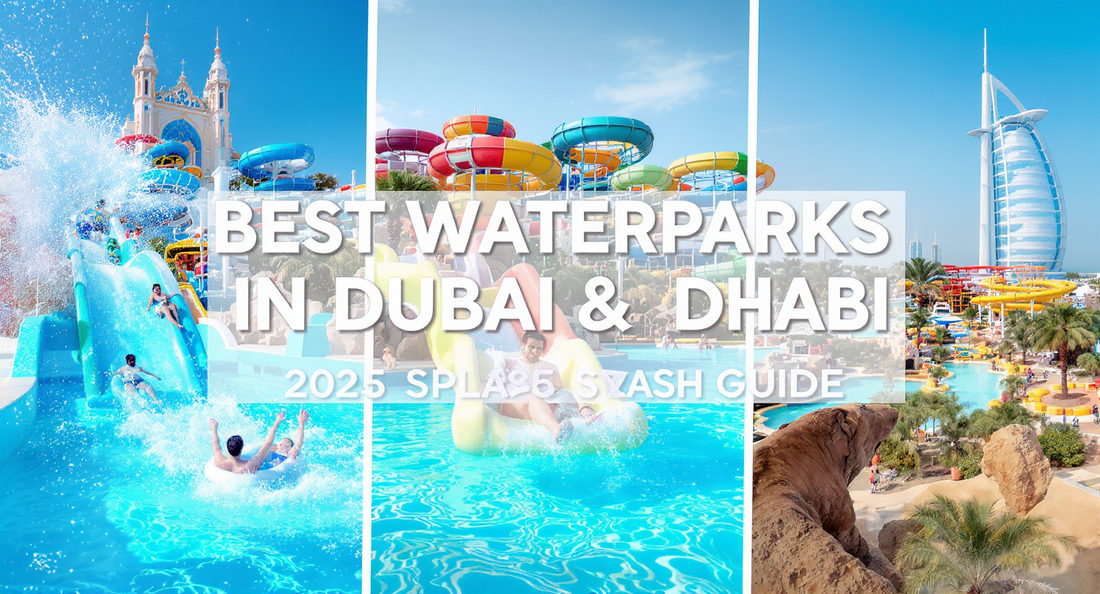 What Are the Best Waterparks in Dubai & Abu Dhabi? 2025 Splash Guide