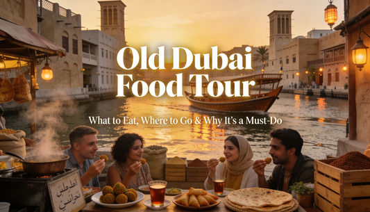 Old Dubai Food Tour: What to Eat, Where to Go & Why It’s a Must-Do Experience
