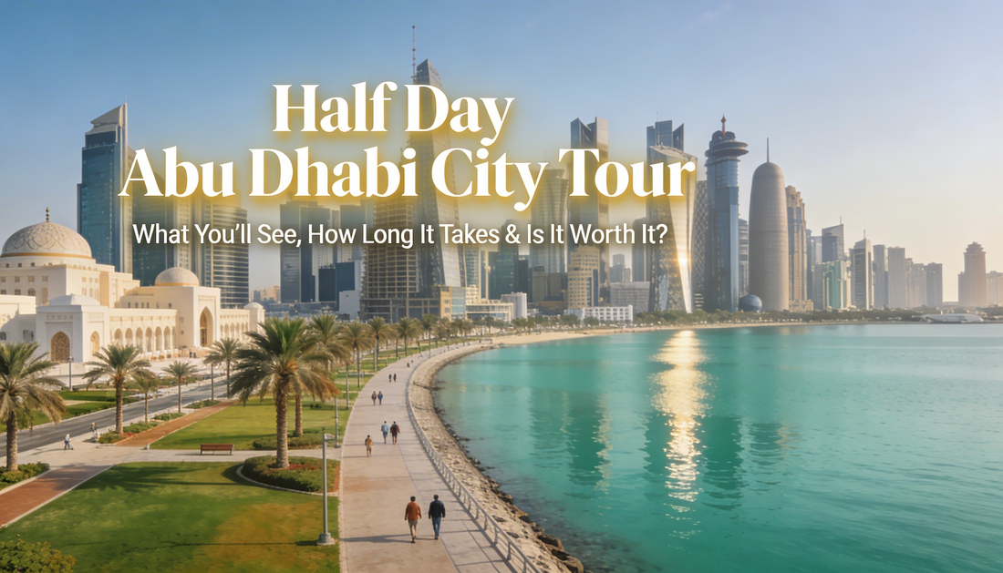 Half Day Abu Dhabi City Tour: What You’ll See, How Long It Takes &amp; Is It Worth It?