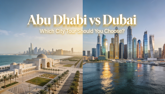 Abu Dhabi vs Dubai: Which City Tour Should You Choose?